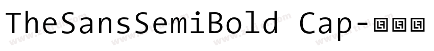 TheSansSemiBold Cap字体转换 TheSansSemiBold Cap字体转换